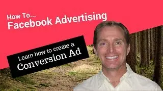 How to Create a Conversion Ad in Facebook's Ad Manager