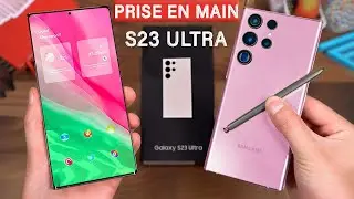 Samsung Galaxy S23 Ultra - déballage et Prise en main 🤩 S23 Ultra fiche Technique et Prix