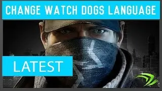 Change Watch Dogs Language - Working 1000 %