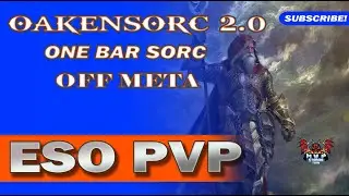 ESO - Oakensorc 2.0 Build - 1 Bar Sorc - Off Meta 