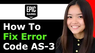 How To Fix Epic Games Launcher Error Code AS-3 2026 - Full Guide