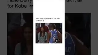 Halle Berry was ready to risk it all for Kobe tiktok basketball.gameshy