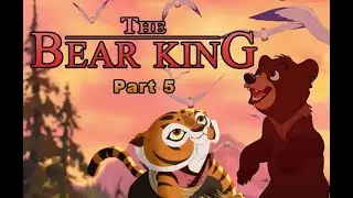 The Bear King Part 5 - 