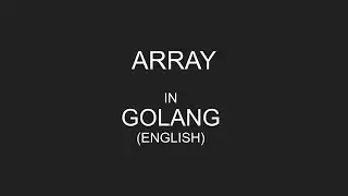 Array in Golang (ENGLISH) | Array in Go | Golang Tutorials | Go Tutorials
