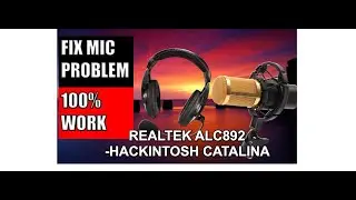 FIX AUDIO / MIC -REALTEK ALC892 HACKINTOSH CATALINA