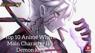 Top 10 Anime Where Main Character Is a Demon king