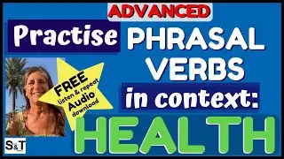 Practise PHRASAL VERBS in CONTEXT by TOPIC - HEALTH
