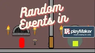 Random Events Tutorial with Playmaker for Unity