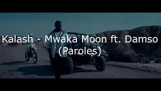 Kalash - Mwaka Moon ft. Damso (Paroles)