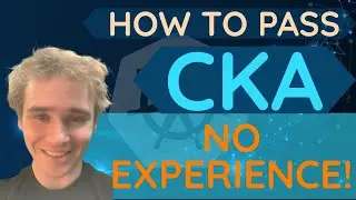 HOW TO PASS CKA | NO EXPERIENCE | 2024 |