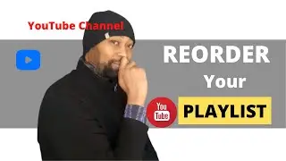 HOW to Change and REORDER your PLAYLIST on your YouTube Channel | Eric Kita
