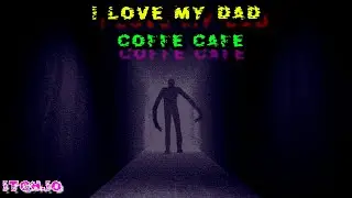 I Love My Dad - Coffee Cafe / A Short Horror Game from itch.io
