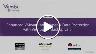 Enhanced VMware and Hyper-V Data Protection with Vembu VMBackup v3.5!
