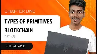 Types of Primitives | Blockchain Technologies | Module 1 | CST428