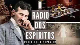 A tecnologia de Nikola Tesla para FALAR COM OS ESPÍRITOS DOS MORTOS