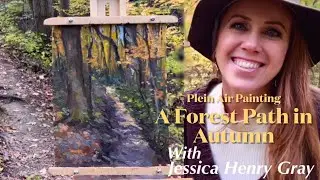 Plein Air Painting a Forest Path in Autumn with Jessica Henry Gray