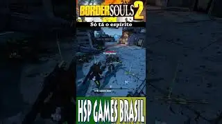 Só tá o espírito! BORDERSOULS 2 Melhores Momentos 34 #shorts