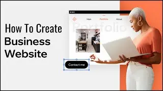 How To Create A Website For Your Business [Made Easy]