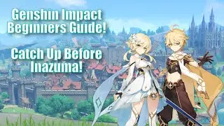 GENSHIN IMPACT BEGINNERS GUIDE! CATCH UP BEFORE INAZUMA!