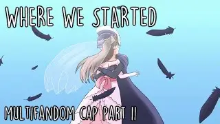 Where We Started // Multifandom CAP Part 11 (for Northflowo) [Detective Conan]