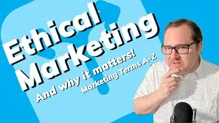 Ethical Marketing Defined & Why It Matters | Explanation & Examples | Marketing Terms A-Z