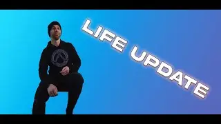 Life Update
