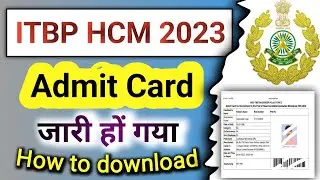 itbp hcm admit card 2023 l How To Download ITBP Admit Card ITBP HCM Physical Date 2023 @thehelptoday