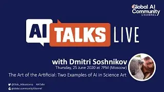 AI Talks with Dmitri Soshnikov - The Art of the Artificial: Two Examples of AI in Science Art