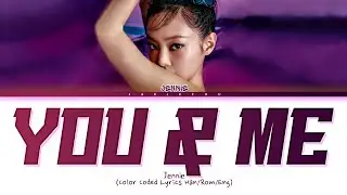 Jennie 'You & Me (Coachella Ver. )' Lyrics (Color Coded Lyrics)