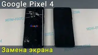 Замена экрана Google Pixel 4