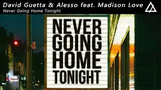 David Guetta & Alesso feat. Madison Love - Never Going Home Tonight (Extended Mix)