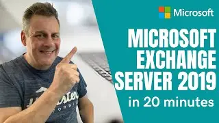How to administer Microsoft Exchange Server 2019 in 20 Minutes