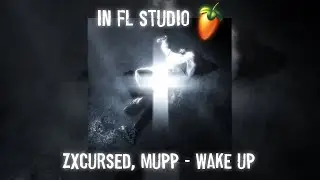 zxcursed, MUPP - wake up (prod. MUPP) в FL Studio | 5/10