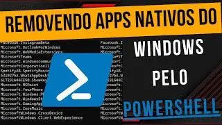 Como Desinstalar Aplicativos do Windows pelo PowerShell