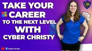 Take Your Career to the Next Level with Cyber Christy