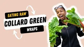 Eating Raw Collard Green Wrap!