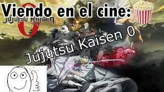 Viendo en el cine: Jujutsu Kaisen 0