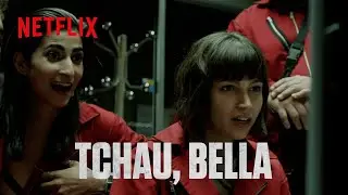La Casa de Papel | TCHAU, BELLA! | Netflix Brasil
