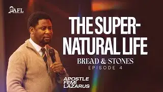 BREAD AND STONES 4 || THE SUPERNATURAL LIFE 2