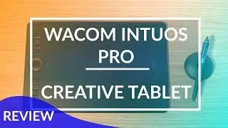 Wacom Intuos Pro Review | Creative Pen Tablet