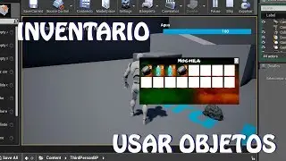 Unreal Engine 4: Inventario Avanzado / Usar objetos (Español