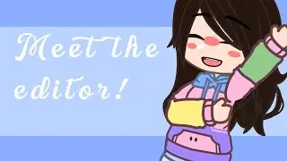 Meet the editor \|meme|/