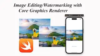 Image Editing App : How to add Watermark/Text over an image and Save in Photos in SWIFTUI