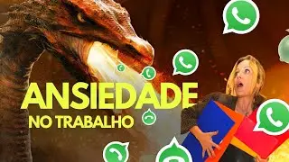 POR QUE ESTAMOS TÃO ANSIOSOS NO TRABALHO REMOTO? DESCUBRA O QUE O WHATSAPP TEM A VER COM ISSO.