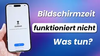iPhone Bildschirmzeit funktioniert nicht - Was tun? Bildschirmzeit auf dem iPhone einrichten 2024
