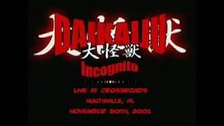 Daikaiju Live! Incognito live at Crossroads | Nov 30, 2001