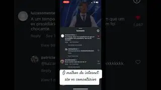 O melhor da internet são os comentários