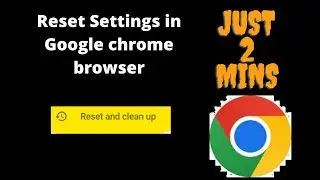 Reset Settings in Google chrome browser 2022 || google chrome Reset Settings