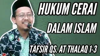 Hukum Cerai Dalam Islam - Tafsir Al Qur'an Surat At Thalaq Ayat 1-3 - Ustadz Didi Santosa