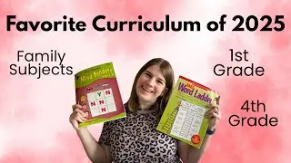 Favorite Curriculum of 2025 || 1st Grade, 4th Grade & Family Subjects